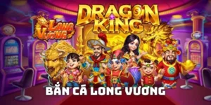 Bắn Cá Long Vương: Chinh Phục Đại Dương Nhận Thưởng Cực Lớn